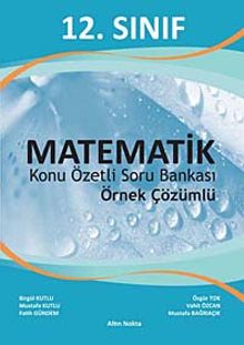 12. Sınıf Matematik & Konu Özetli Soru Bankası  Örnek Çözümlü