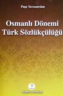 Osmanlı Dönemi Türk Sözlükçülüğü (Cdisiz)