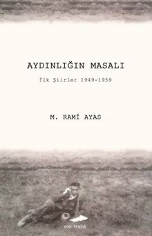 Aydınlığın Masalı & İlk Şiirler 1949-1959