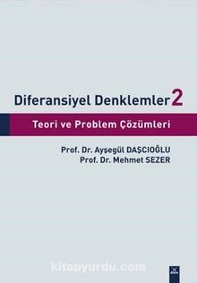 Diferansiyel Denklemler 2 & Teori ve Problem Çözümleri - Mehmet Sezer