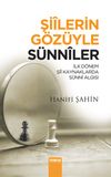 Şiilerin G&ouml;z&uuml;yle S&uuml;nniler & İlk D&ouml;nem Şii Kaynaklarında S&uuml;nni Algısı
