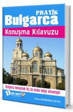Pratik Bulgarca Konuşma Kılavuzu