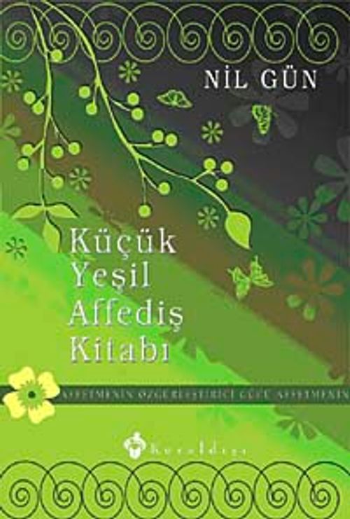 Küçük Yeşil Affediş Kitabı & Affetmenin Özgürleştirici Gücü