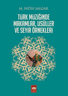 Türk Müziğinde Makamlar, Usuller ve Seyir Örnekleri