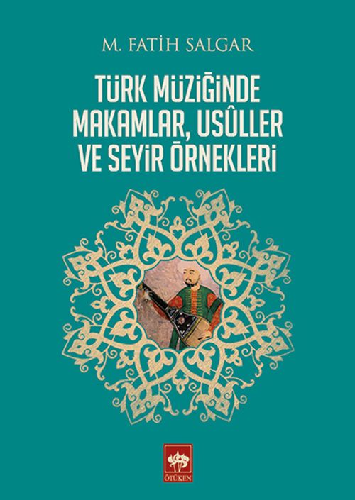 Türk Müziğinde Makamlar, Usuller ve Seyir Örnekleri