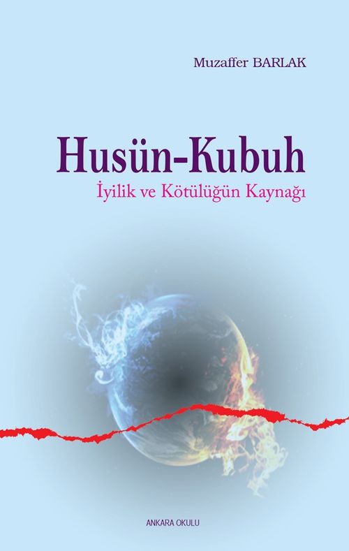 Husün ve Kubuh İyilik ve Kötülüğün Kaynağı