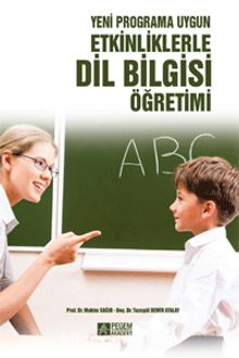 Yeni Programa Uygun Etkinliklerle Dil Bilgisi Öğretimi - Mukim Sağır