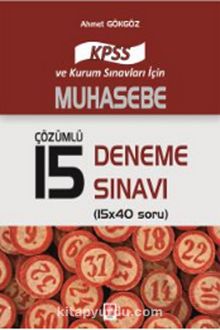 KPSS ve Kurum Sınavları İçin Muhasebe Çözümlü 15 Deneme Sınavı (15x40 Soru) - Ahmet Gökgöz