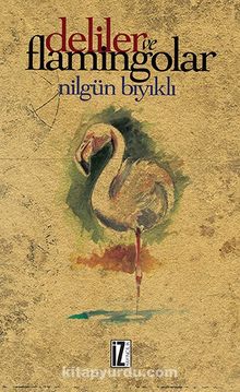 Deliler ve Flamingolar - Nilgün Bıyıklı