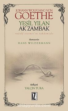 Yeşil Yılan Ak Zambak - Johann Wolfgang Goethe