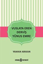 Vuslata Eren Derviş Yunus Emre
