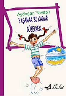 Yaşamak Bu Kadar Güzelken - Aydoğan Yavaşlı