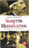 Vahdettin ve Mustafa Kemal & Saltanattan Cumhuriyete