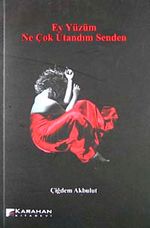 Ey Yüzüm Ne Çok Utandım Senden