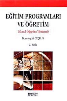 Eğitim Programları ve Öğretim & Genel Öğretim Yöntemi - Durmuş Ali Özçelik