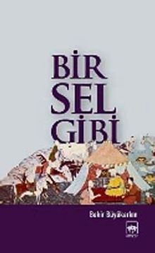Bir Sel gibi