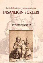 İnsanlığın Sözleri & Tarih Bilincinden Yaşam Sevincine
