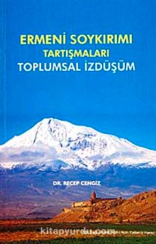 Ermeni Soykırımı Tartışmaları & Toplumsal İzdüşüm - Dr. Recep Cengiz