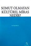 Somut Olmayan K&uuml;lt&uuml;rel Miras Nedir?