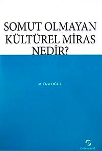 Somut Olmayan Kültürel Miras Nedir?