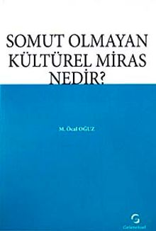 Somut Olmayan Kültürel Miras Nedir?