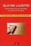 İşletme Lojistiği & Rotalamada Sayısal Modeller ve &Ccedil;&ouml;z&uuml;ml&uuml; &Ouml;rnekler