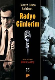 Radyo Günlerim & Cüneyd Orhon Anlatıyor