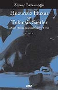 Huzursuz Huzur ve Tekinsiz Saatler