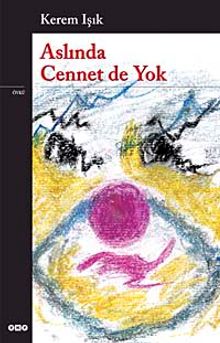 Aslında Cennet de Yok