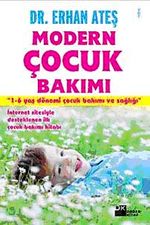 Modern Çocuk Bakımı & 1-6 Yaş Dönemi Çocuk Bakımı ve Sağlığı