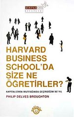 Harvard Business School'da Size Ne Öğretirler? & Kapitalizmin Mutfağında Geçirdiğim İki Yıl