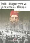 Tarih-Meşrutiyyet ve Şark Mesele-İ Hazirası