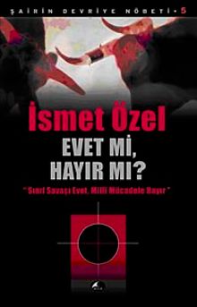 Evet mi, Hayır mı? & Sınıf Savaşı Evet, Milli Mücale Hayır / Şairin Devriye Nöbeti-5