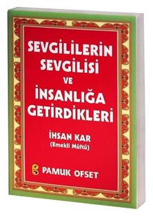 Sevgililerin Sevgilisi ve İnsanlığa Getirdikleri / Sohbet-029/P19