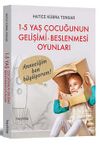 1-5 Yaş &Ccedil;ocuğunun Gelişimi Beslenmesi Oyunları
