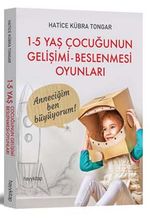1-5 Yaş Çocuğunun  Gelişimi Beslenmesi Oyunları