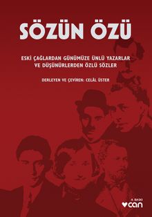 Sözün Özü & Eski Çağlardan Günümüze Ünlü Yazarlar ve Düşündüren Özlü Sözler