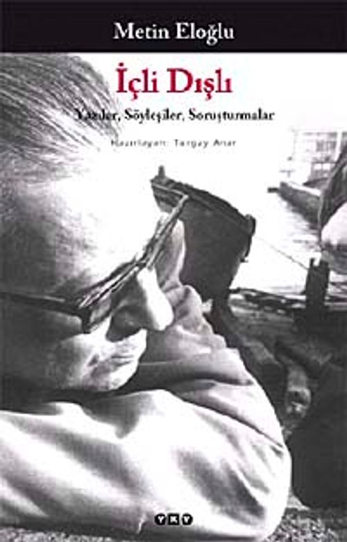 İçli Dışlı & Yazılar, Söyleşiler, Soruşturmalar
