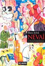 Nevai & Türk Dilinin Kurucusu Ali Şir Nevai'nin Romanı