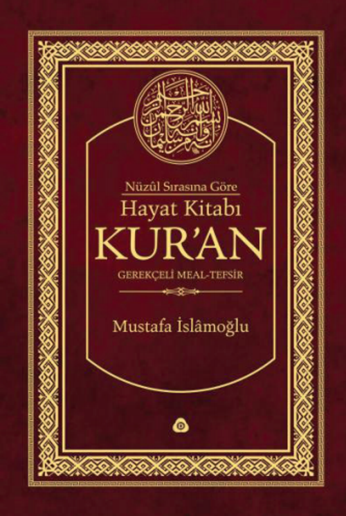 Nüzul Sırasına Göre Hayat Kitabı Kur'an Gerekçeli Meal - Tefsir (Büyük Boy)