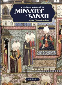Yeni Başlayanlar İçin Minyatür Sanatı