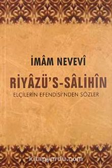 Riyazü's-Salihin & Elçilerin Efendisi'nden Sözler - İmam Nevevi