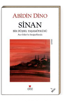 Sinan / Bir Düşsel Yaşamöyküsü