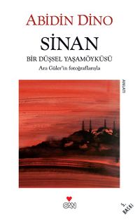 Sinan / Bir Düşsel Yaşamöyküsü