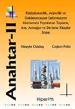 Anahtar - II & Kütüphanecilik, Arşivcilik ve Dokümantasyon-Enformasyon Alanlarında Yayınlanan Toplantı, Anı, Armağan ve Derleme Kitaplar Dizini