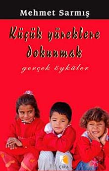 Küçük Yüreklere Dokunmak (Gerçek Öyküler)