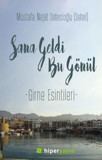 Sana Geldi Bu Gönül & Girne Esintileri