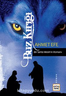 Buz Kırığı & Bir Sahte Mesih'in Romanı - Ahmet Efe