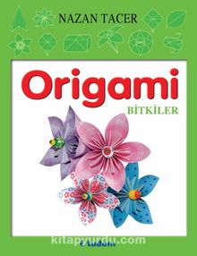 Origami - Bitkiler - Nazan Tacer