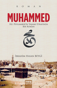 Muhammed & Hz.Peygamber'in Yaşamı Etrafında Bir Roman
